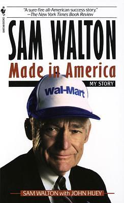 Sam Walton, Made in America: My Story by Sam Walton