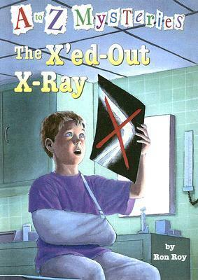 The X'ed-out X-ray by Ron Roy, John Steven Gurney
