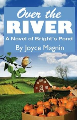 Over The River by Joyce Magnin