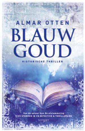 Blauw goud by Almar Otten