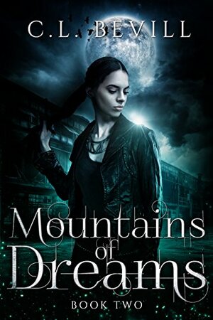 Mountains of Dreams by C.L. Bevill