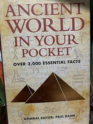 Ancient World in Your Pocket by Paul G. Bahn