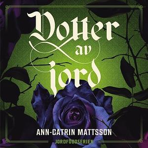 Dotter av jord by Ann-Catrin Mattsson