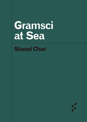 Gramsci at Sea by Sharad Chari