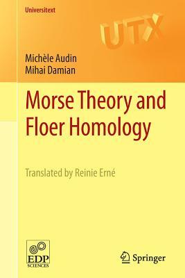 Morse Theory and Floer Homology by Michèle Audin, Mihai Damian