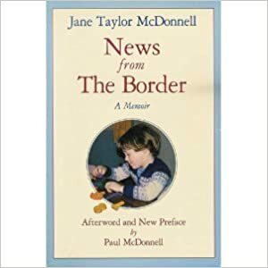 News from the Border: A Memoir by Jane Taylor McDonnell