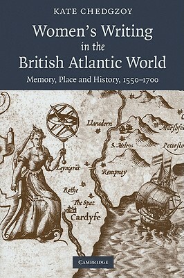 Women's Writing in the British Atlantic World by Kate Chedgzoy