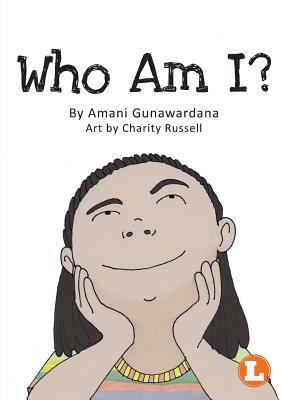 Who Am I? by Amani Gunawardana