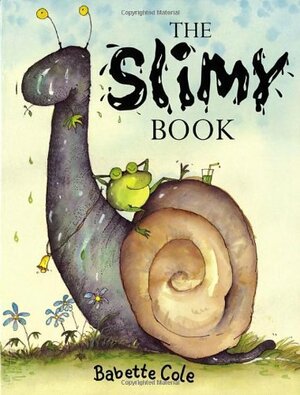 The Slimy Book by Babette Cole