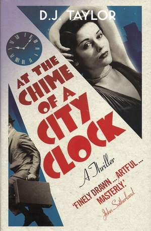At the Chime of a City Clock by D.J. Taylor