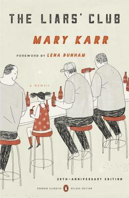 The Liars' Club: A Memoir by Mary Karr