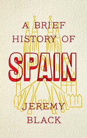 A Brief History of Spain by Jeremy Black