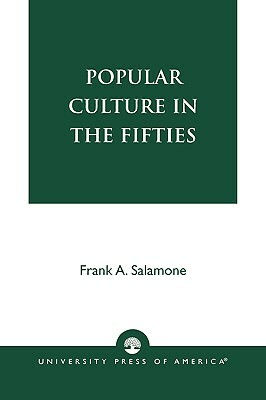 Popular Culture in the Fifties by Frank A. Salamone