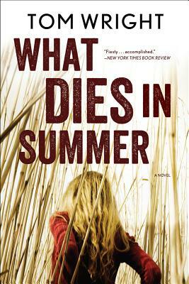 What Dies in Summer by Tom Wright