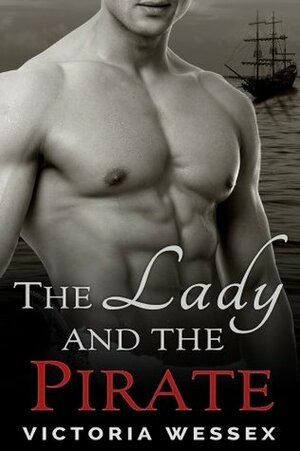 The Lady and the Pirate by Victoria Wessex