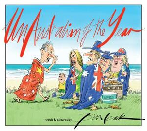 Unaustralian of the Year: Words and Pictures by Bill Leak by Bill Leak