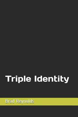 Triple Identity by Brad Reynolds