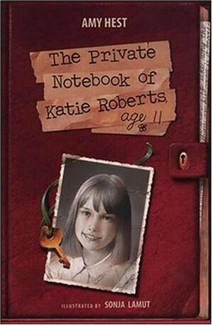 The Private Notebook of Katie Roberts, Age 11 by Amy Hest