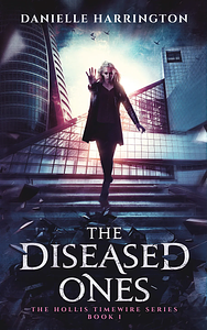 The Diseased Ones by Danielle Harrington