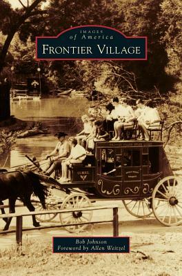 Frontier Village by Bob Johnson