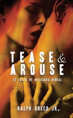 Tease & Arouse by Ralph Greco Jr.
