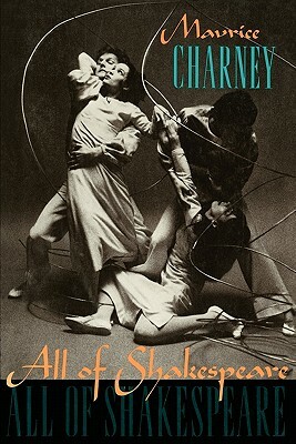 All of Shakespeare by Maurice Charney