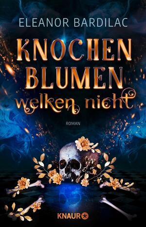 Knochenblumen welken nicht by Eleanor Bardilac