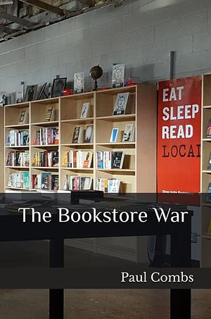 The Bookstore War by Paul Combs