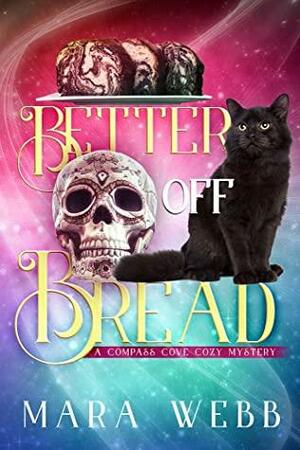 Better Off Bread by Mara Webb