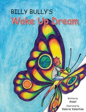 Billy Bully's Wake Up Dream by Anael Harpaz, Valerie Valentine