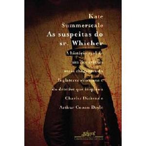 As Suspeitas Do Sr. Whicher by Kate Summerscale