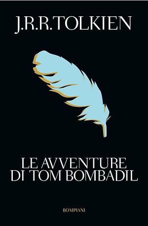 Le avventure di Tom Bombadil by J.R.R. Tolkien