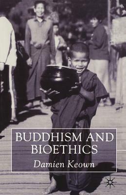 Buddhism and Bioethics by Damien Keown