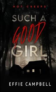 Such a Good Girl by Effie Campbell