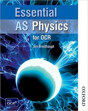Essential As Physics For Ocr by Jim Breithaupt