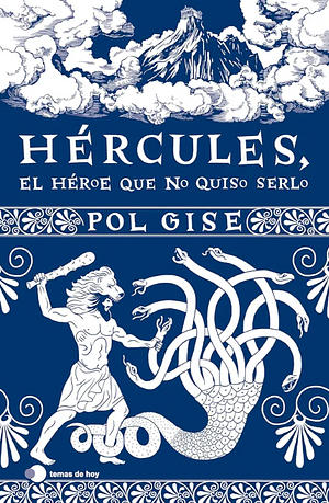 Hércules, el héroe que no quiso serlo by Pol Gise