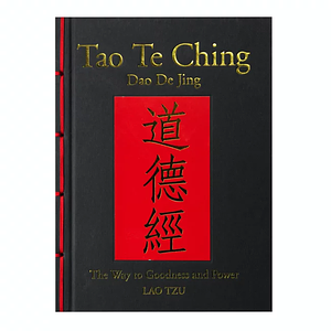 Tao Te Ching (Dao De Jing): The Way to Goodness and Power by Lao -Tzu