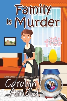 Family is Murder by Carolyn Arnold