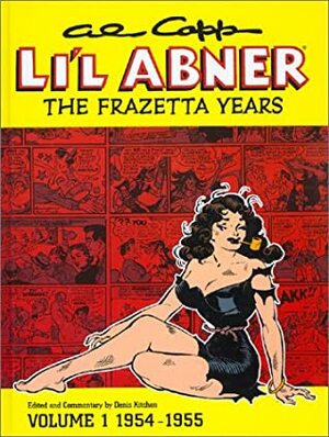 Al Capp's Li'l Abner: The Frazetta Years 1 1954-55 by Denis Kitchen