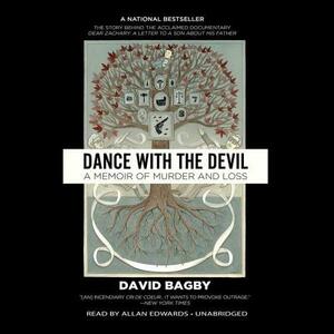 Dance with the Devil: A Memoir of Murder and Loss by David Bagby