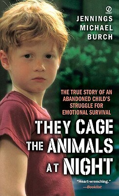They Cage the Animals at Night by Jennings M. Burch