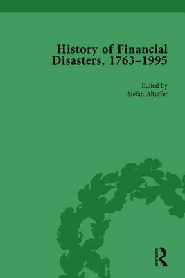 The History of Financial Disasters, 1763-1995 Vol 1 by Benedikt Koehler, Mark Duckenfield, Stefan Altorfer