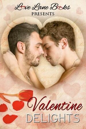 Valentine Delights by R.J. Scott, Avery Duran, A. Russo, Clare London, Sue Brown, George Loveland, Charlie Cochrane, Alex Jane, Jenny Blackburn