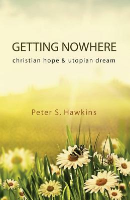 Getting Nowhere by Peter S. Hawkins