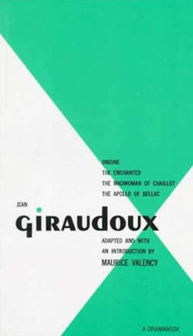 Jean Giraudoux: Four Plays: Volume 1 by Jean Giraudoux