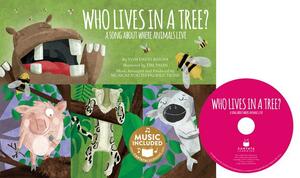 Who Lives in a Tree?: A Song about Where Animals Live by Tom David Barna