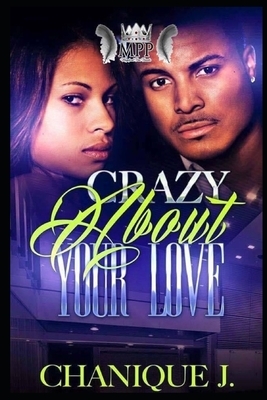 Crazy About Your Love by Chanique J