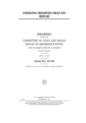 Integrating prescription drugs into Medicare by Committee on Ways and Means (house), United States House of Representatives, United State Congress