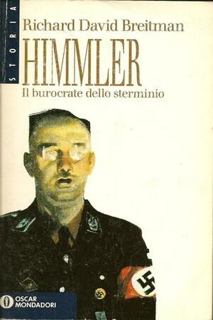 Himmler, il burocrate dello sterminio by Richard Breitman