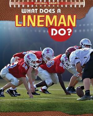 What Does a Lineman Do? by Paul C. Challen